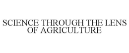 SCIENCE THROUGH THE LENS OF AGRICULTURE