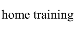 HOME TRAINING