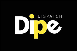 DIPE DISPATCH