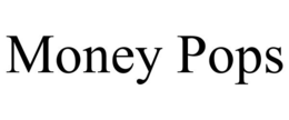 MONEY POPS