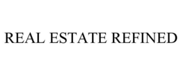 REAL ESTATE REFINED