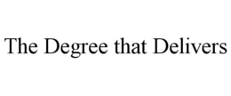 THE DEGREE THAT DELIVERS