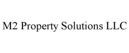 M2 PROPERTY SOLUTIONS LLC