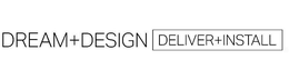 DREAM+DESIGN DELIVER+INSTALL