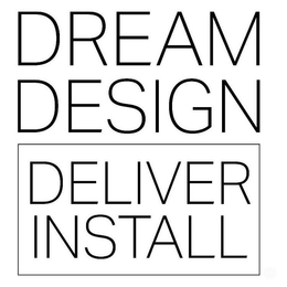 DREAM DESIGN DELIVER INSTALL
