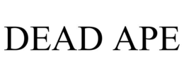 DEAD APE
