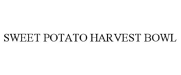 SWEET POTATO HARVEST BOWL