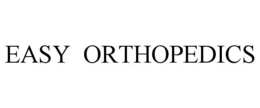 EASY ORTHOPEDICS