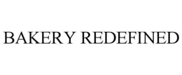 BAKERY REDEFINED