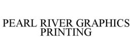 PEARL RIVER GRAPHICS PRINTING
