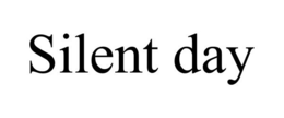SILENT DAY