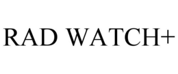 RAD WATCH+