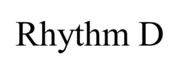 RHYTHM D