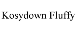 KOSYDOWN FLUFFY