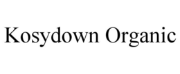 KOSYDOWN ORGANIC