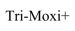 TRI-MOXI+