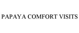 PAPAYA COMFORT VISITS