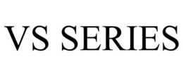 VS SERIES