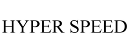 HYPER SPEED