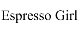 ESPRESSO GIRL