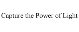 CAPTURE THE POWER OF LIGHT