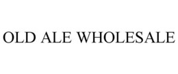 OLD ALE WHOLESALE