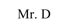 MR. D