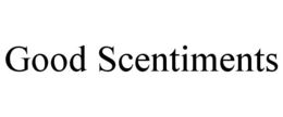 GOOD SCENTIMENTS