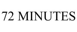72 MINUTES