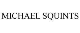 MICHAEL SQUINTS