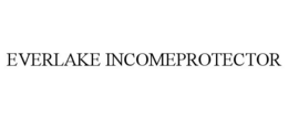 EVERLAKE INCOMEPROTECTOR