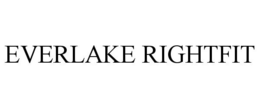 EVERLAKE RIGHTFIT