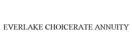 EVERLAKE CHOICERATE ANNUITY
