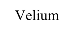 VELIUM