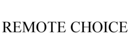 REMOTE CHOICE