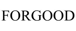 FORGOOD