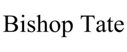 BISHOP TATE