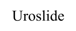UROSLIDE