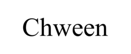CHWEEN