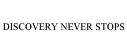 DISCOVERY NEVER STOPS