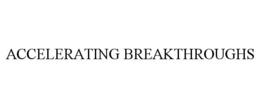 ACCELERATING BREAKTHROUGHS