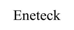 ENETECK