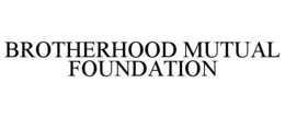 BROTHERHOOD MUTUAL FOUNDATION