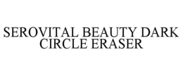 SEROVITAL BEAUTY DARK CIRCLE ERASER