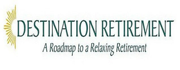 DESTINATION RETIREMENT A ROADMAP TO A RELAXING RETIREMENT