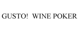 GUSTO! WINE POKER