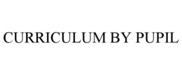 CURRICULUM BY PUPIL