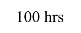100 HRS