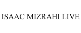 ISAAC MIZRAHI LIVE