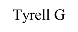 TYRELL G